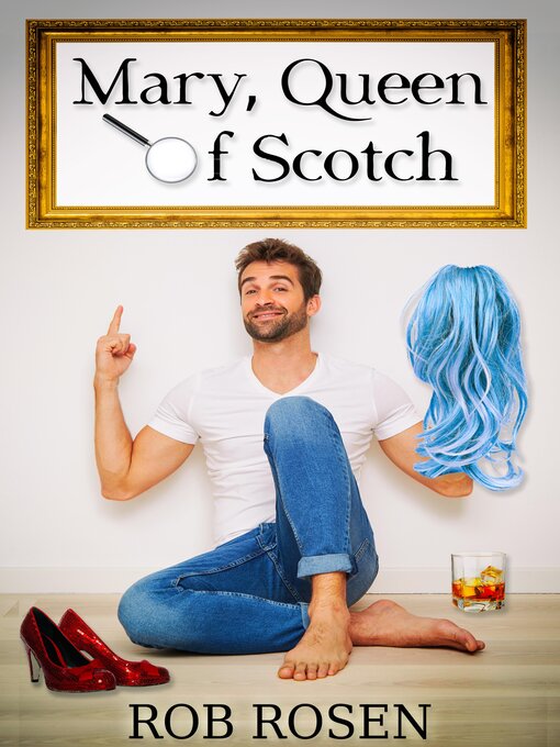 Title details for Mary, Queen of Scotch by Rob Rosen - Available